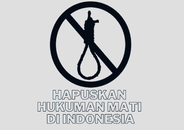 Indonesia Menjadi Negara Abolisionis De Facto: Momentum untuk Memperbaiki Situasi Hukuman Mati